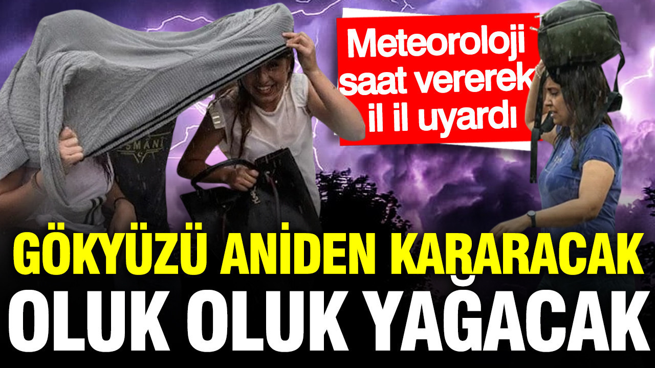 Meteoroloji ‘dikkat’ diyerek uyardı: Çok kuvvetli sağanak ge
