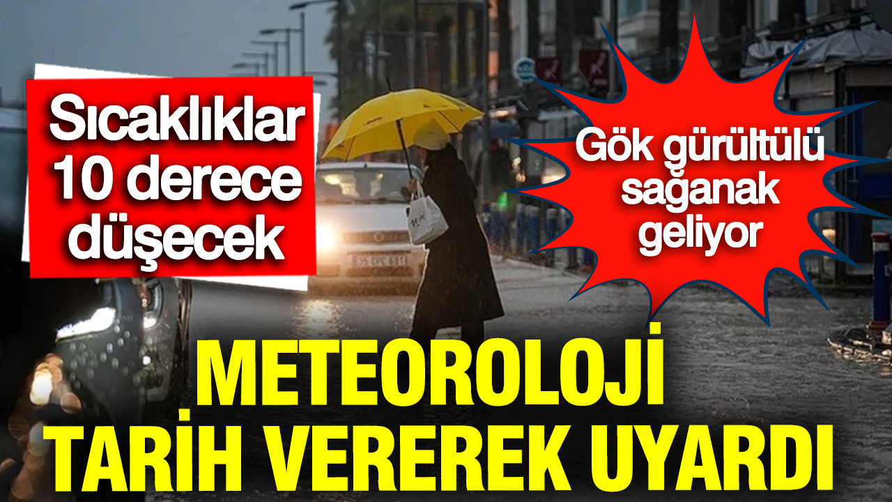 Meteoroloji tarih vererek uyardı: Sıcaklıklar 10 derece bird