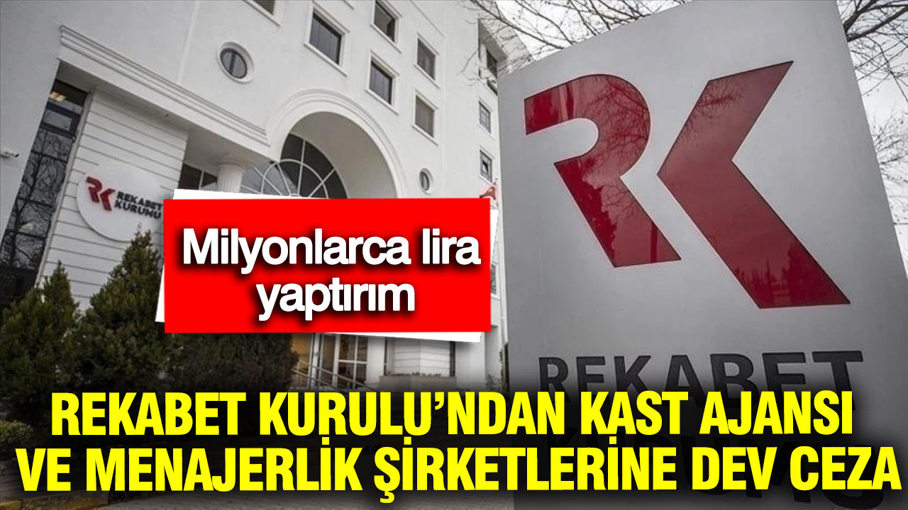 Rekabet Kurulu'ndan kast ajansı ve menajerlik şirketlerine 4