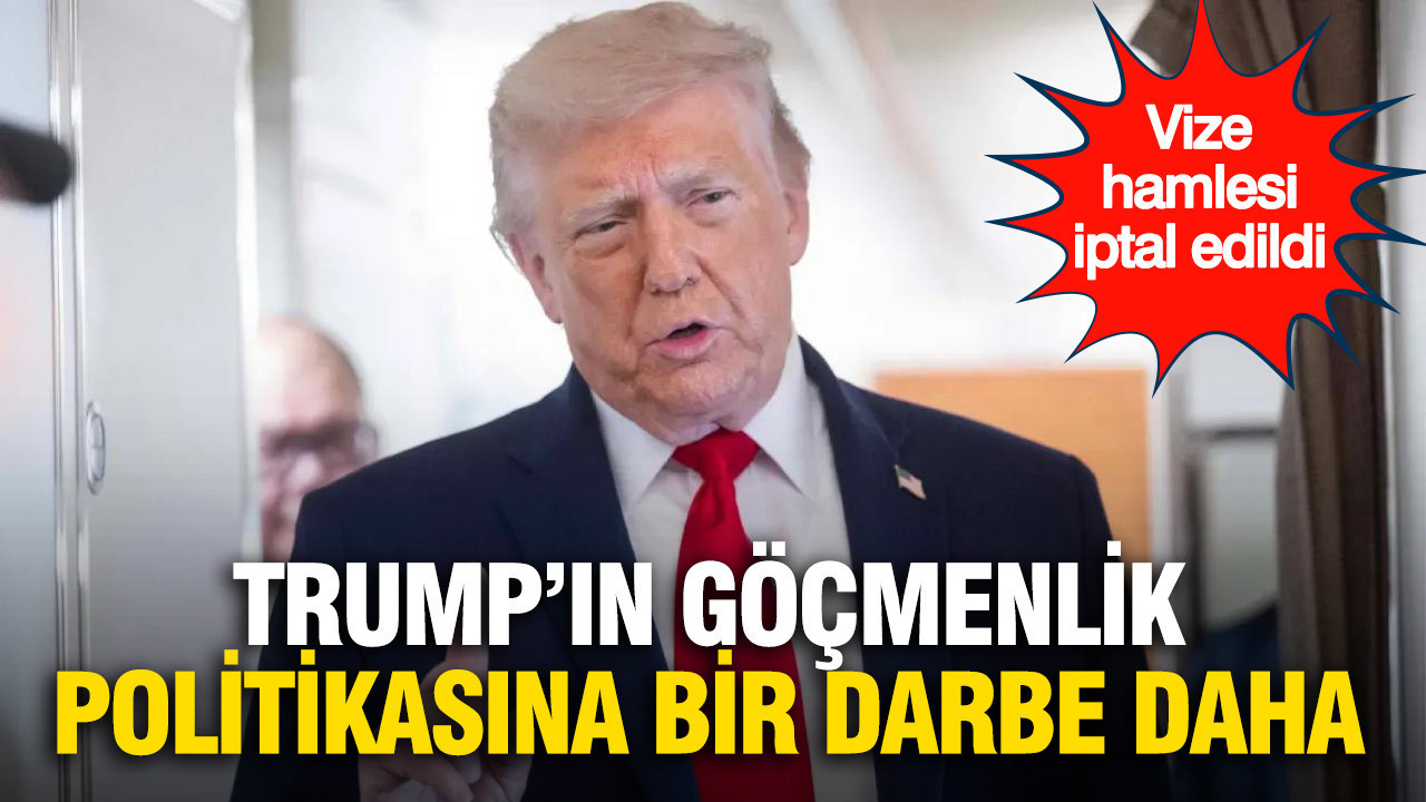 Trump'ın göçmenlik politikasına bir darbe daha: Mahkeme vize