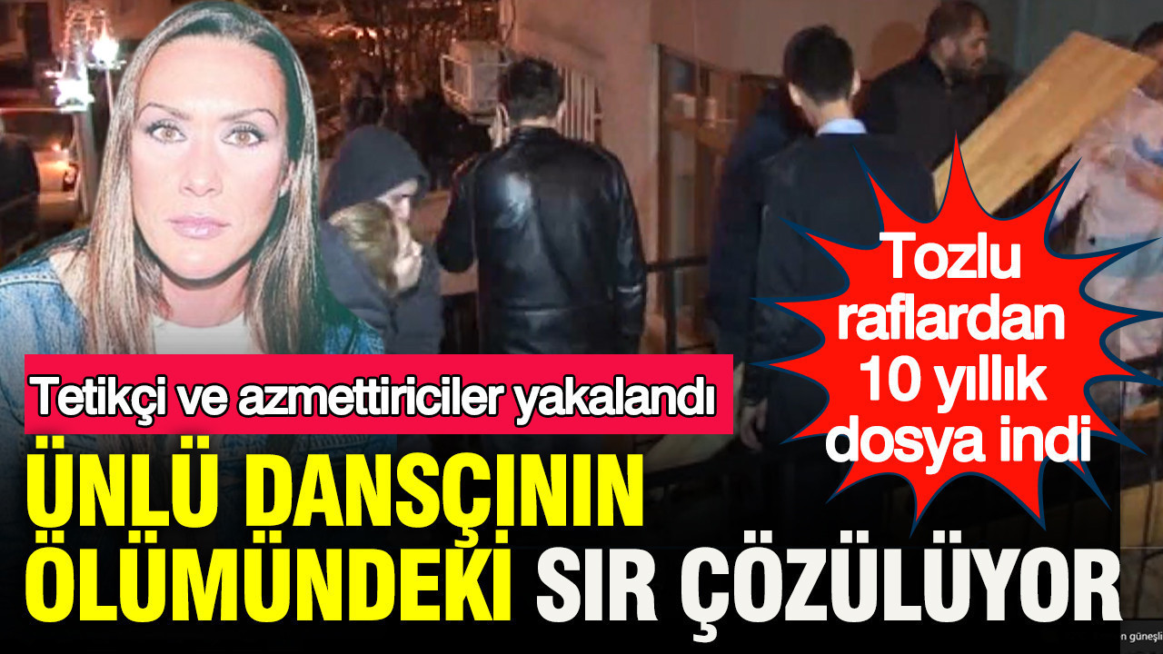 Ünlü dansçının ölümündeki sır çözülüyor: Tozlu raf