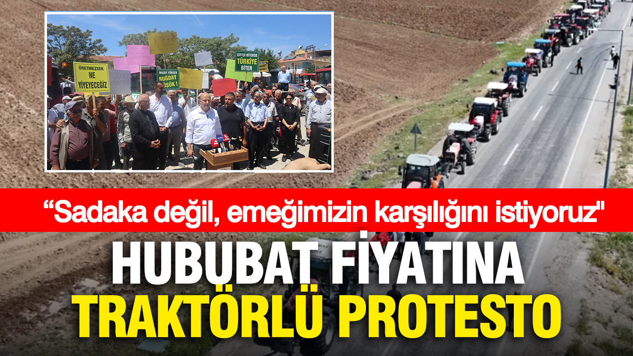 Çiftçilerden, hububat alım fiyatına traktör konvoylu protest