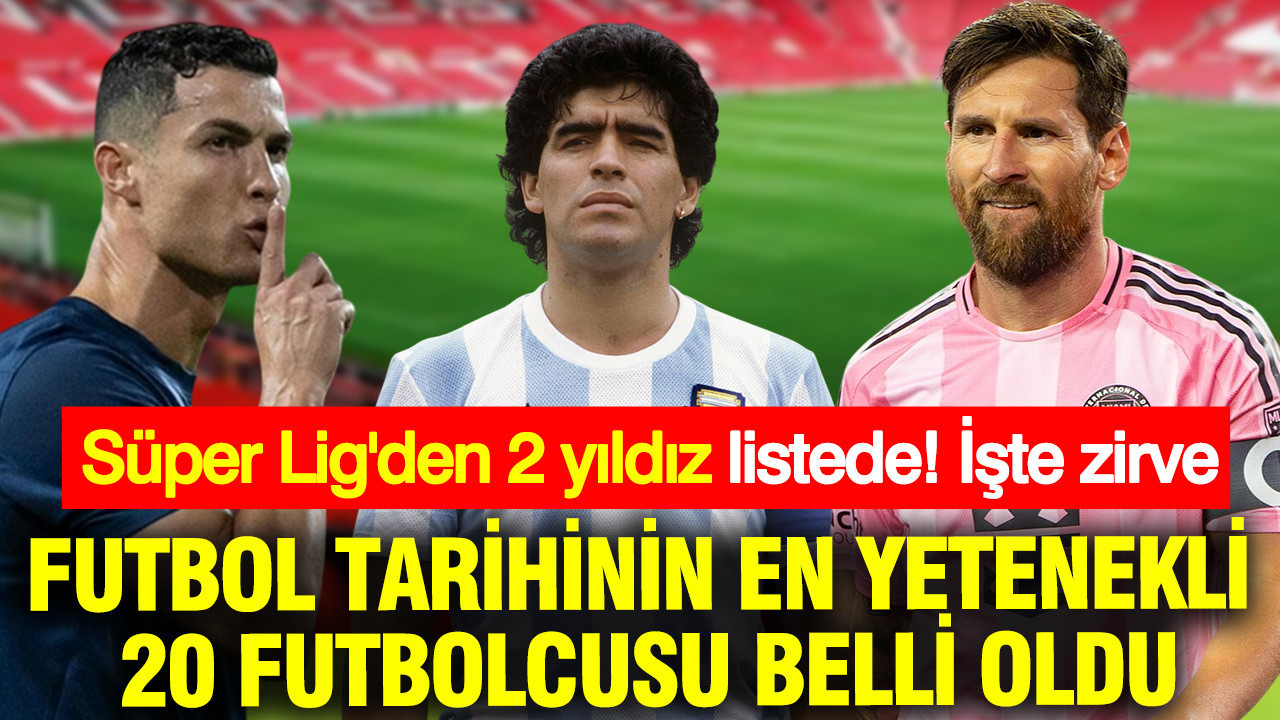 Dünyanın futbol tarihinin en yetenekli 20 futbolcusu belli o