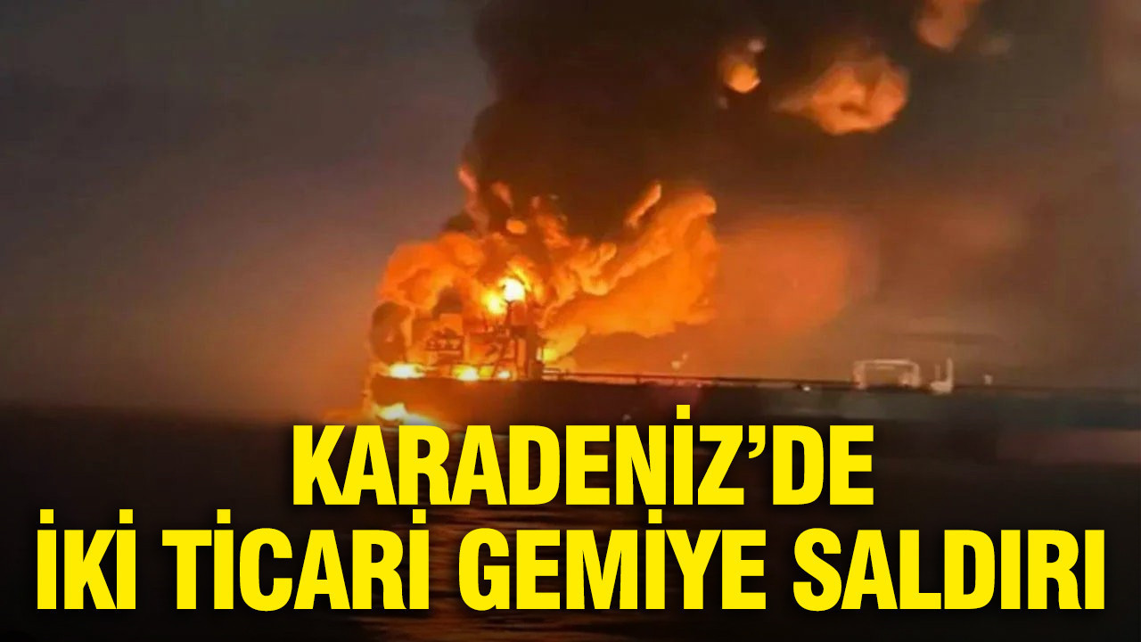 Karadeniz’de iki ticari gemiye saldırı