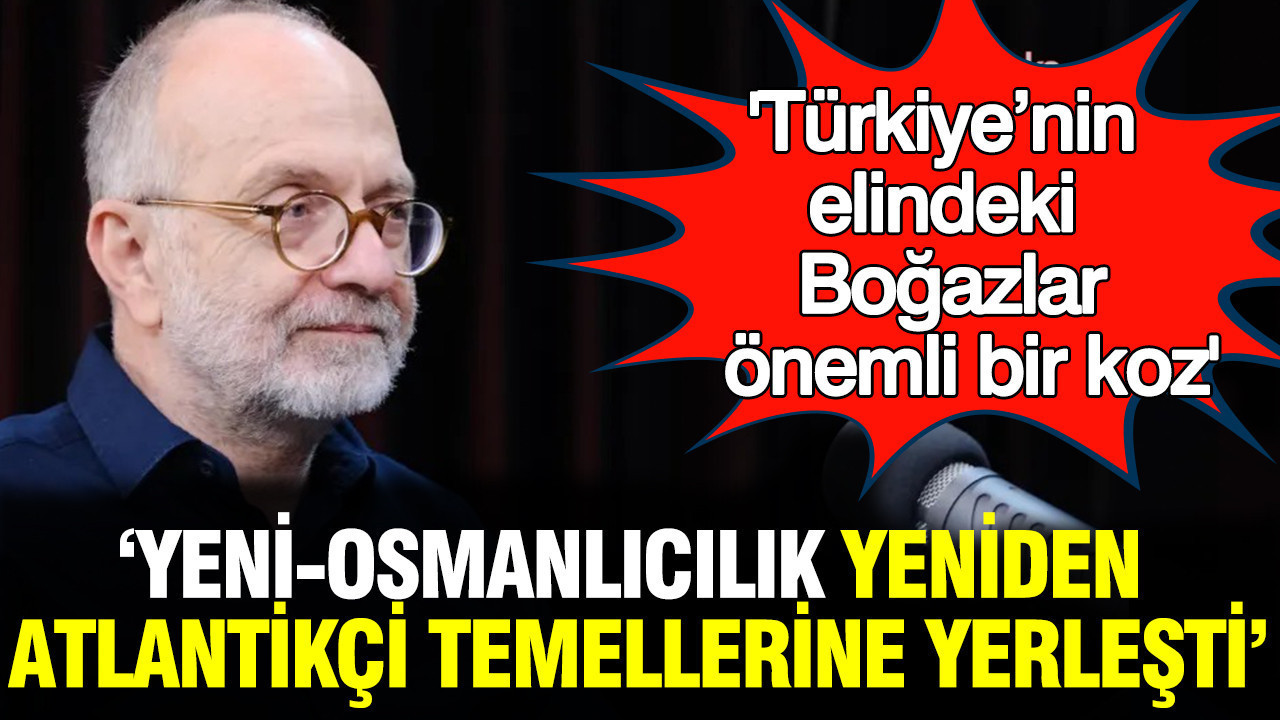 Kemal Okuyan: Yeni-Osmanlıcılık yeniden atlantikçi temelleri