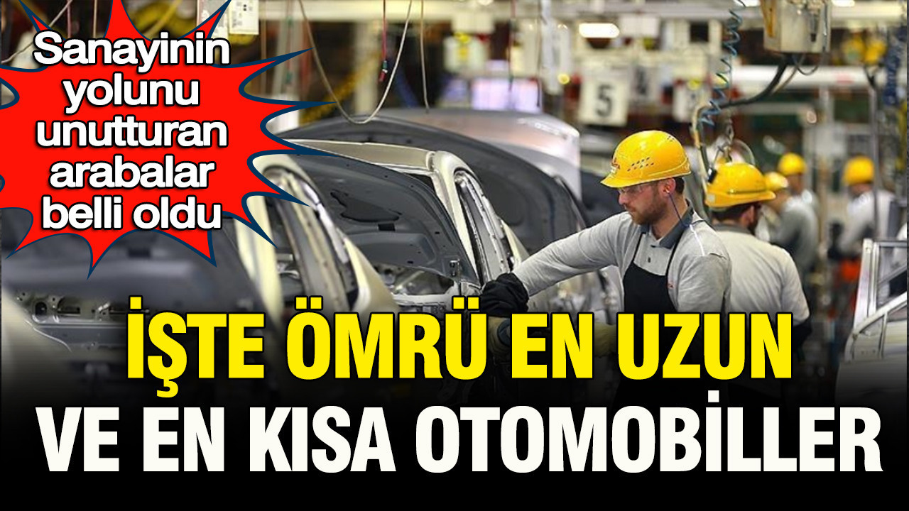 Sanayinin yolunu unutturan arabalar belli oldu: İş