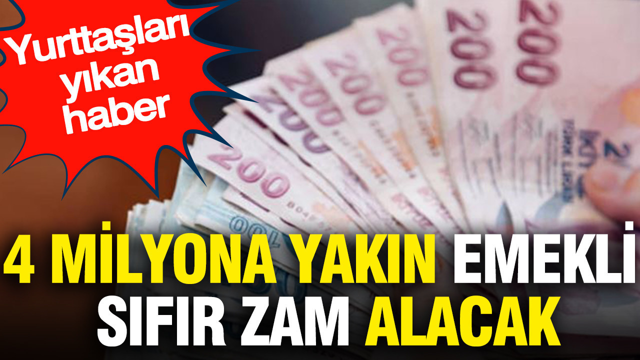 4 milyona yakın emekli sıfır zam alacak: Yurttaşla