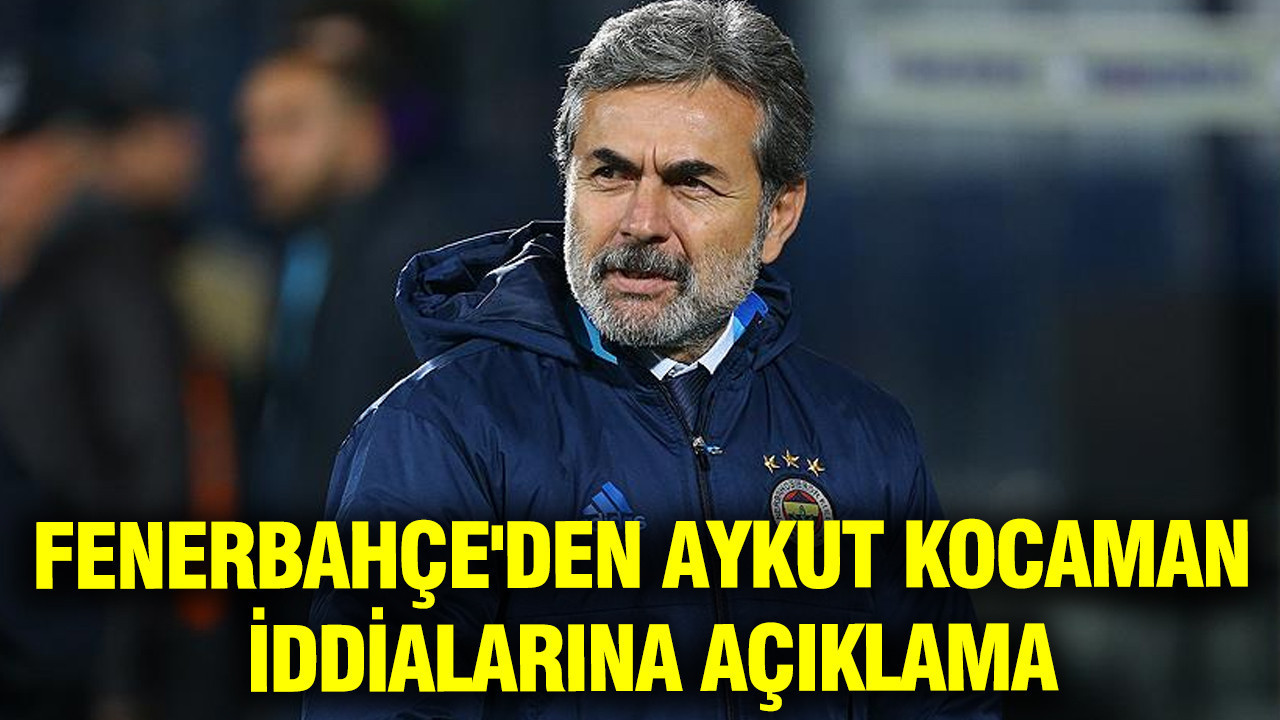 Fenerbahçe'den Aykut Kocaman iddialarına Aziz Yıldırım imzal
