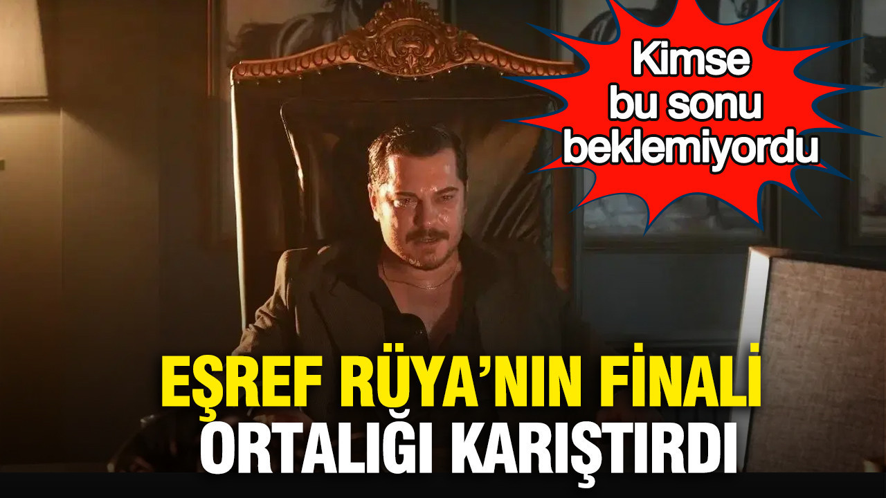 Kimse bu sonu beklemiyordu: Eşref Rüya’nın finali 
