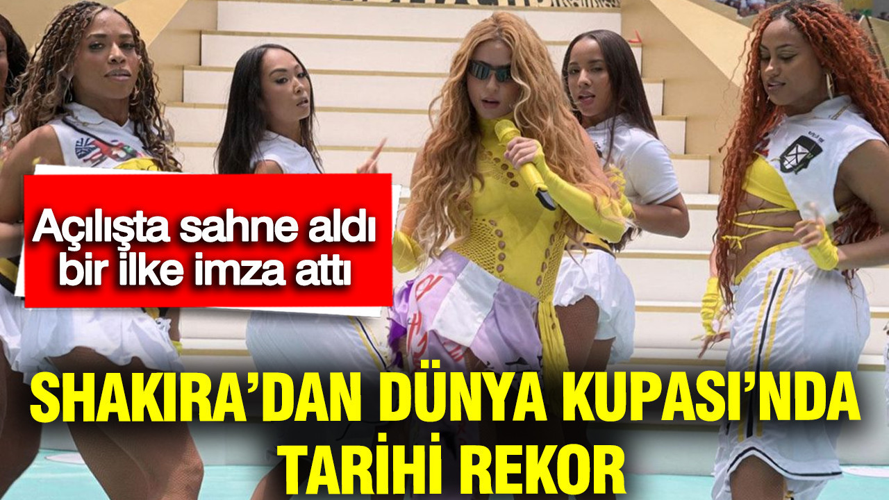 Shakira’dan Dünya Kupası’nda tarihi rekor: Açılışt