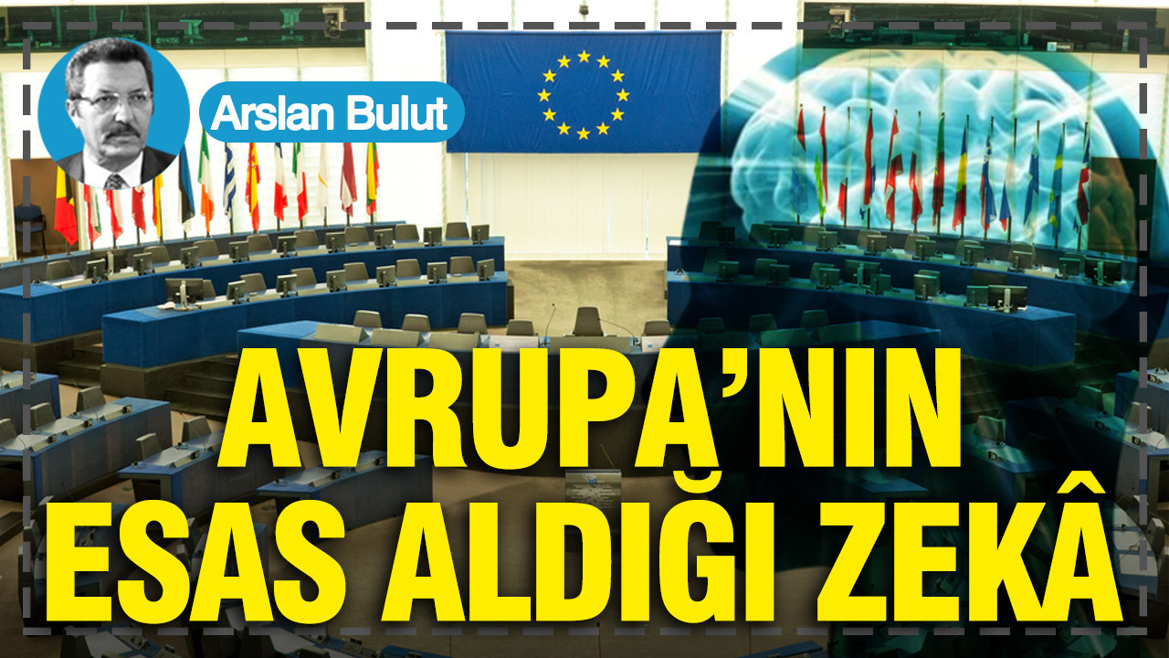 Avrupa’nın esas aldığı zekâ