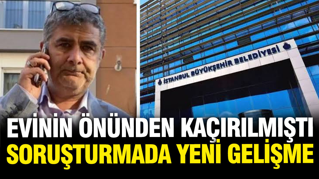 Erhan Karaal'ın kaçırıldığı olayda yeni gelişme