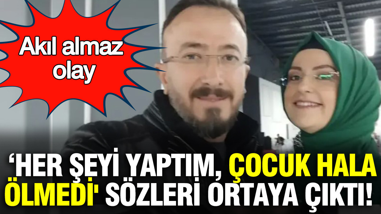 Konya’da akıl almaz olay: 'Her şeyi yaptım, çocuk hala ölmedi' sözleri ortaya çıktı