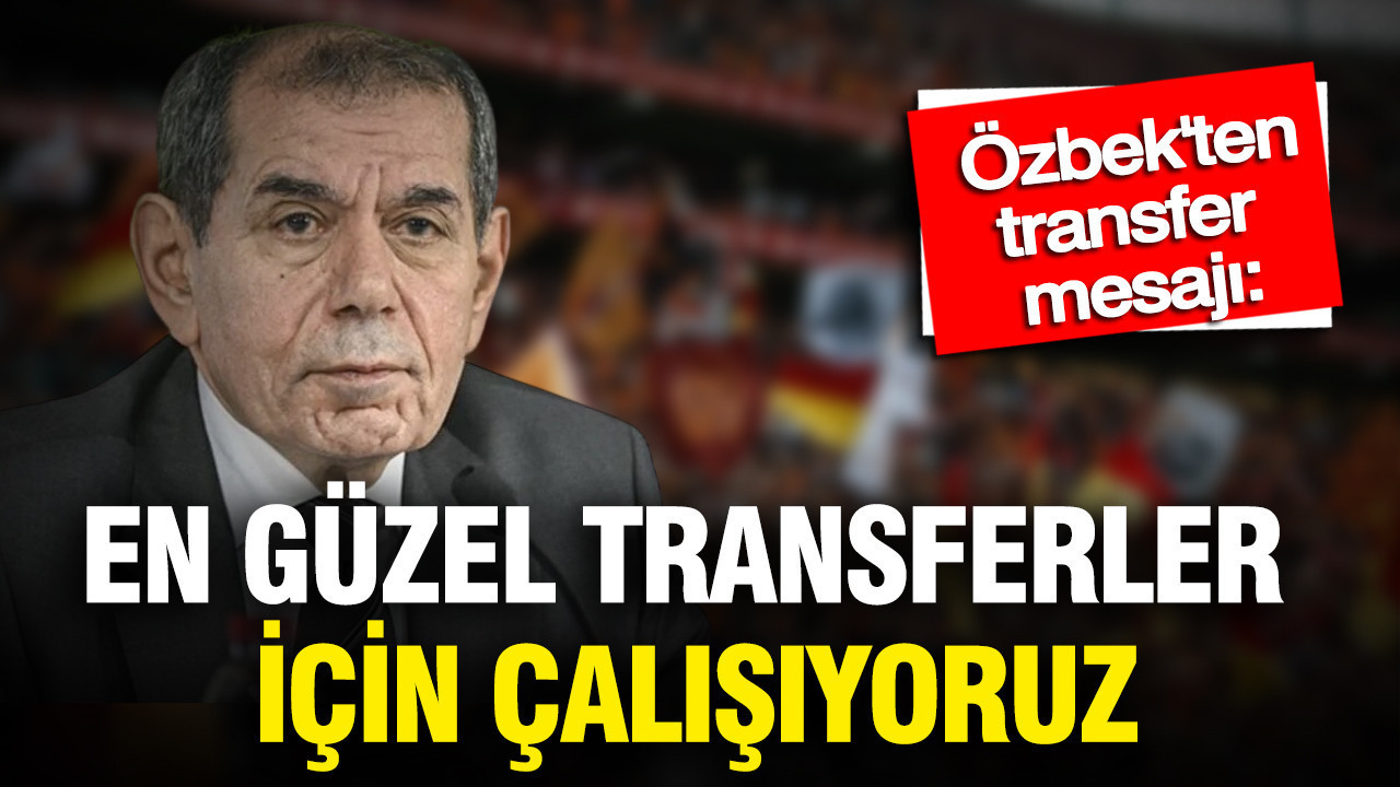 Dursun Özbek'ten transfer mesajı: "En güzel transferler için çalışıyoruz"