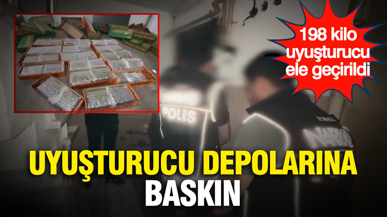 İstanbul'da uyuşturucu depolarına baskın: 198 kilo uyuşturucu ele geçirildi