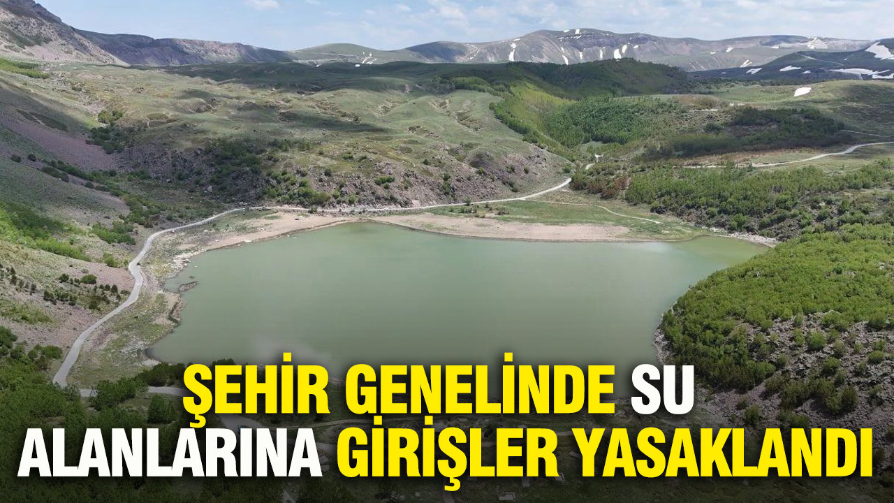 Şehir genelinde su alanlarına girişler yasaklandı