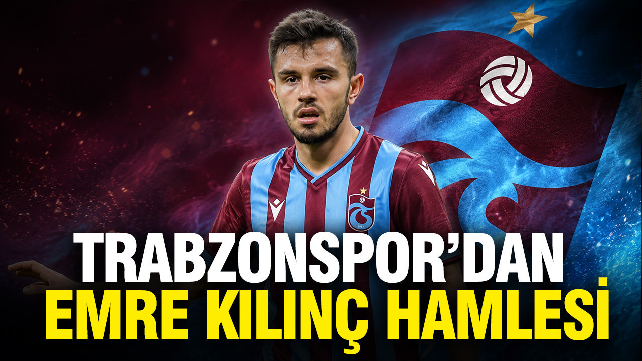 Trabzonspor'dan Emre Kılınç hamlesi