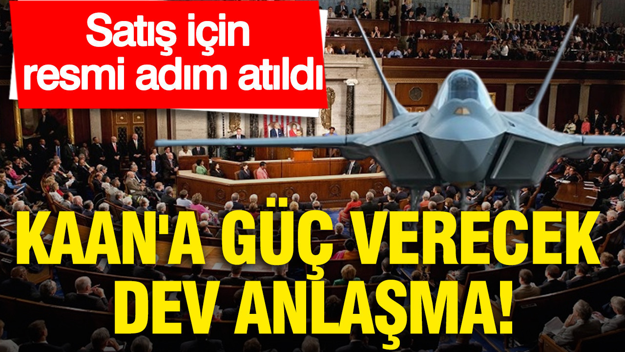 KAAN'a güç verecek dev anlaşma: Satış için resmi adım atıldı