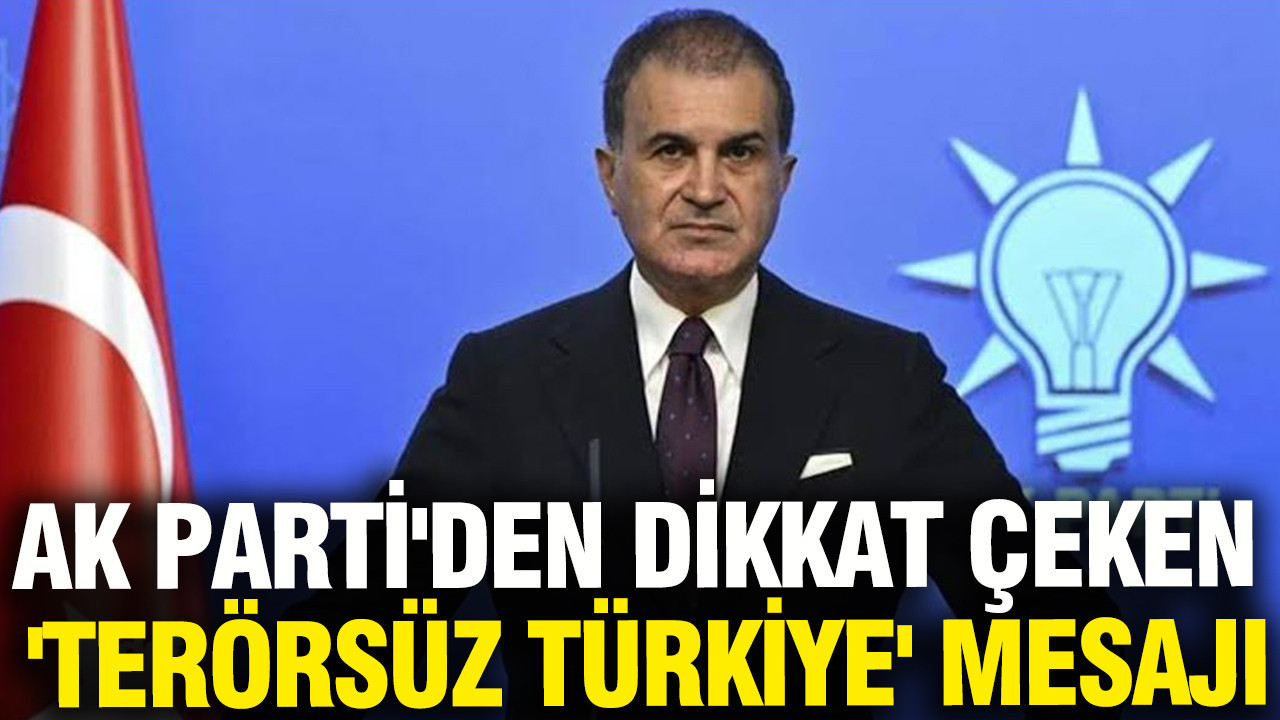 AK Parti'den dikkat çeken 'Terörsüz Türkiye' mesajı