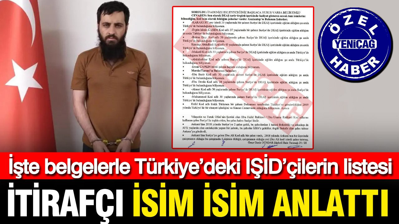 İtirafçı isim isim anlattı: İşte belgelerle Türkiye’deki IŞİD’çilerin listesi