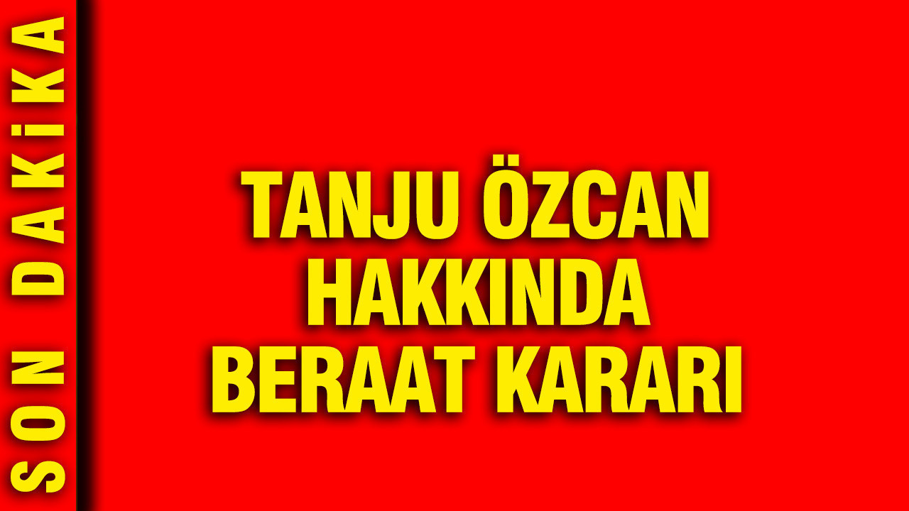 Tanju Özcan hakkında beraat kararı