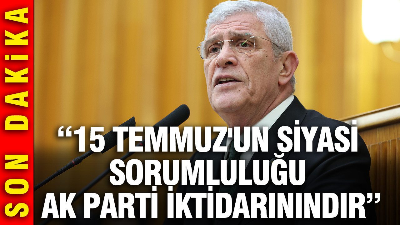 İYİ Parti lideri Dervişoğlu: 15 Temmuz'un siyasi sorumluluğu AK Parti iktidarınındır