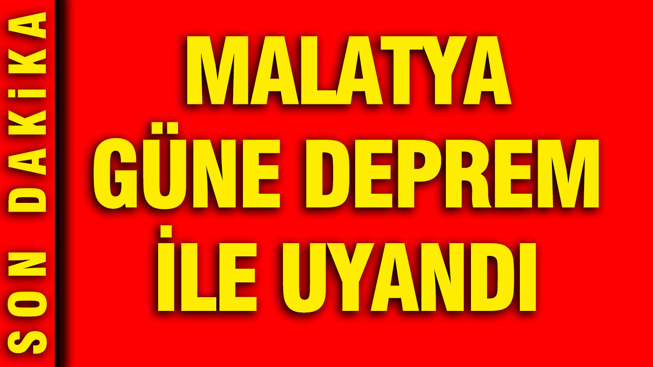 Malatya'da 5 büyüklüğünde deprem meydana geldi.