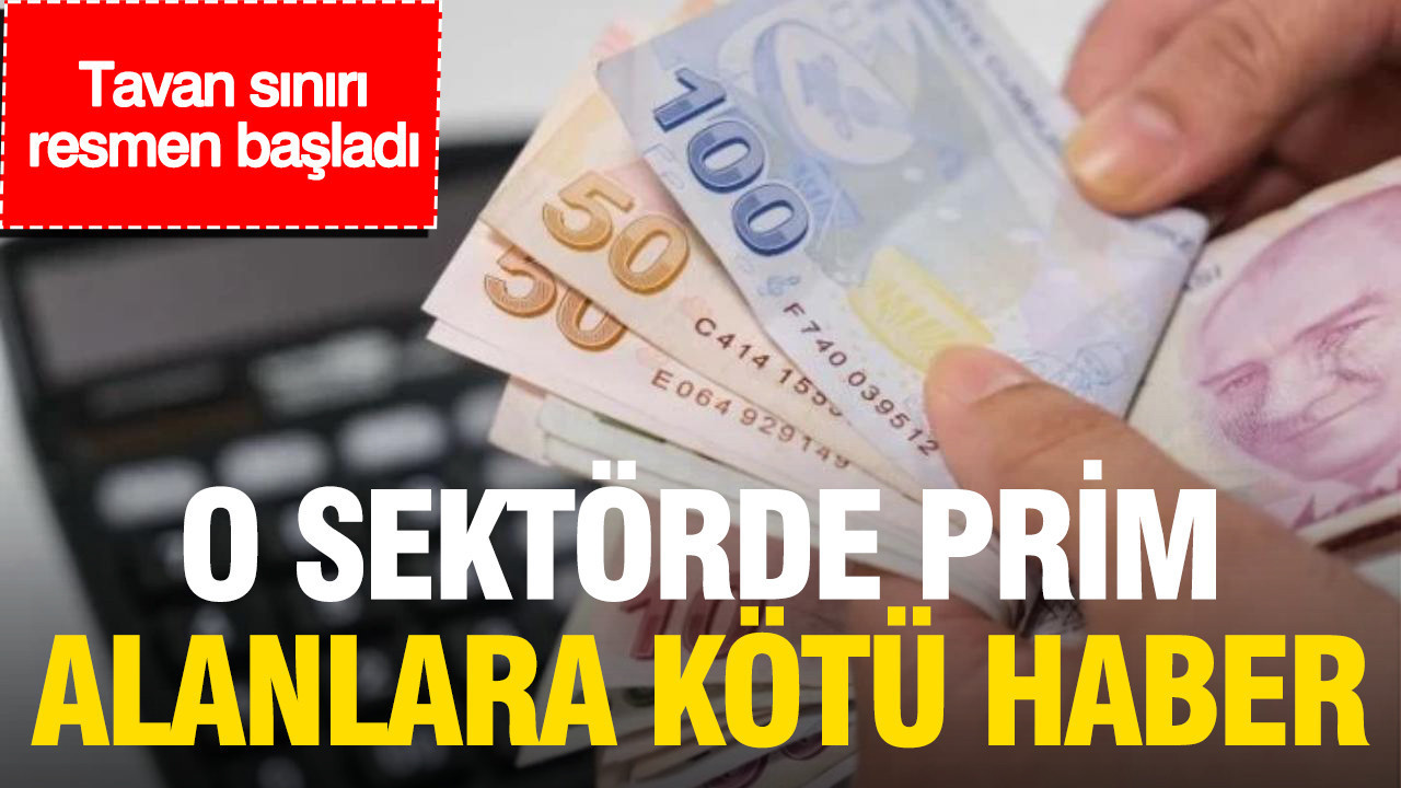 O sektörde ek mesai yapan ve prim alanlara kötü haber: Tavan sınırı resmen başladı