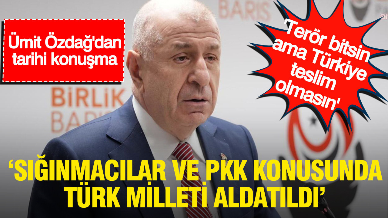 Sığınmacılar ve PKK konusunda Türk milleti aldatıldı: Özdağ'dan dikkat çeken açıklamalar