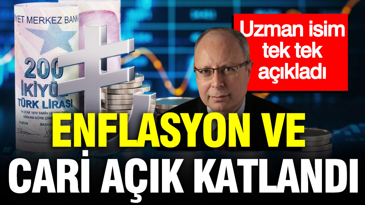 Alaattin Aktaş açıkladı: Enflasyon ve cari açık katlandı