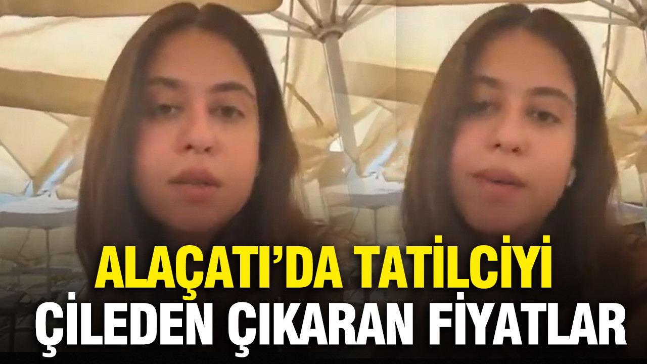 Alaçatı'da tatilciyi çileden çıkaran fiyatlar: Marketin 3 katı…