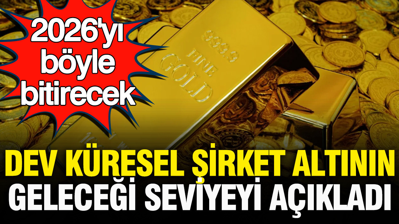 Dev küresel şirket altının geleceği seviyeyi açıkladı: Altın 2026’yı böyle bitirecek