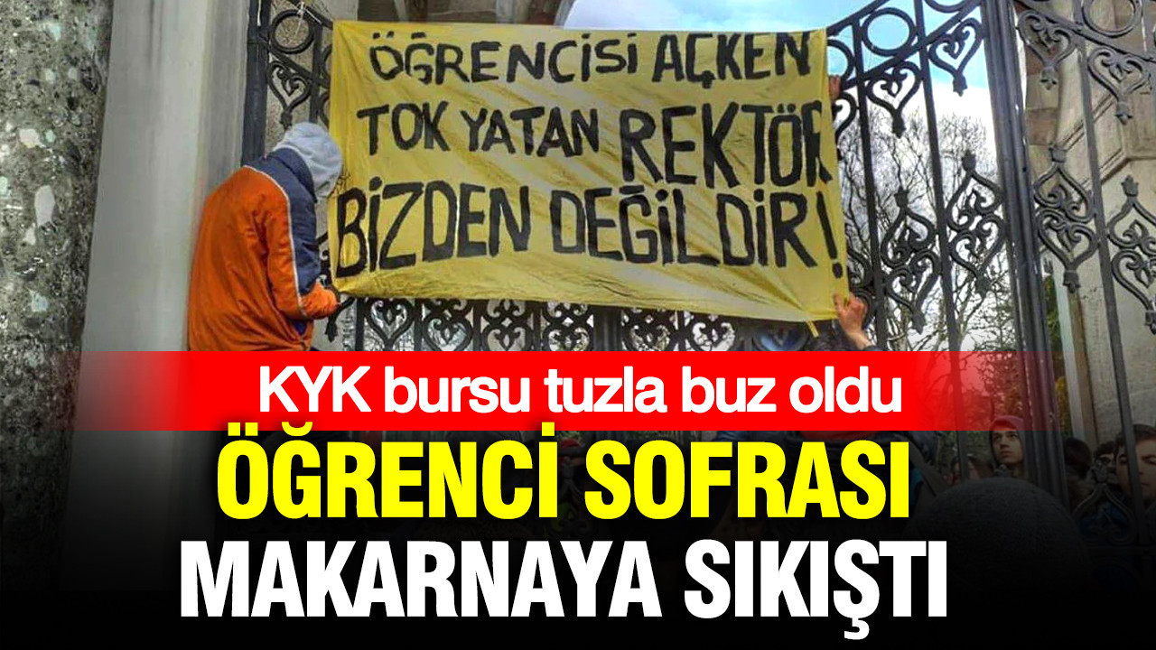 KYK bursu tuzla buz oldu, öğrenci sofrası makarnaya sıkıştı
