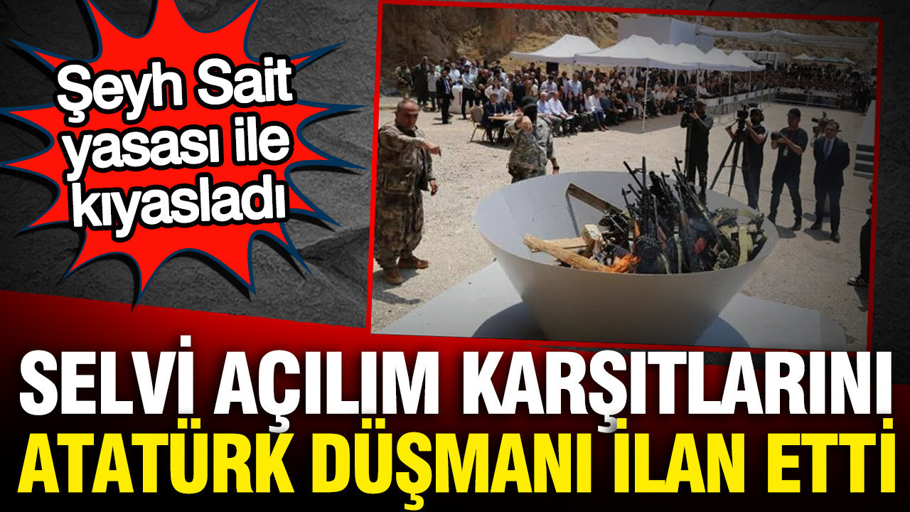 Abdulkadir Selvi açılım karşıtlarını Atatürk düşmanı ilan etti: Şeyh Sait yasası ile kıyasladı