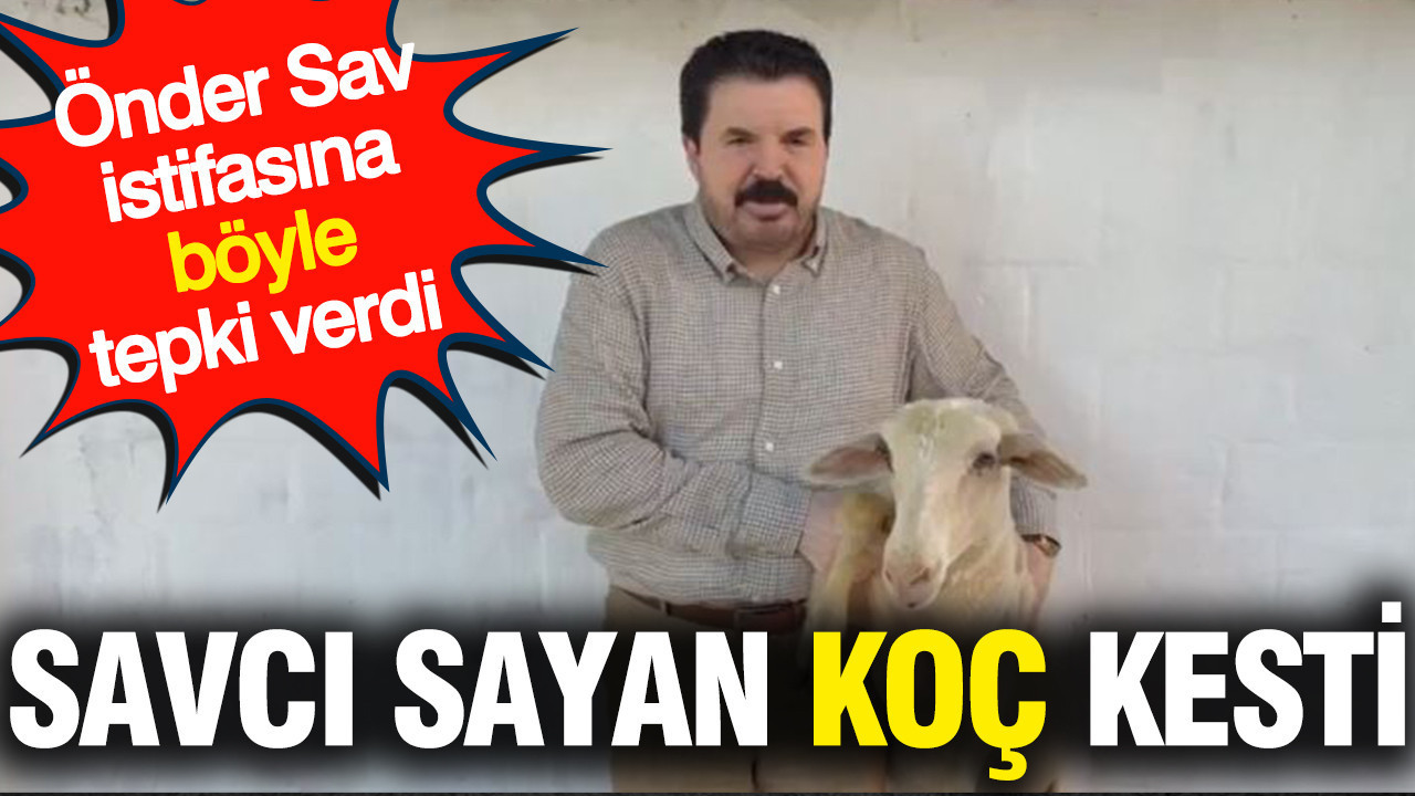 Savcı Sayan Koç kesti: Önder Sav istifasına böyle tepki verdi