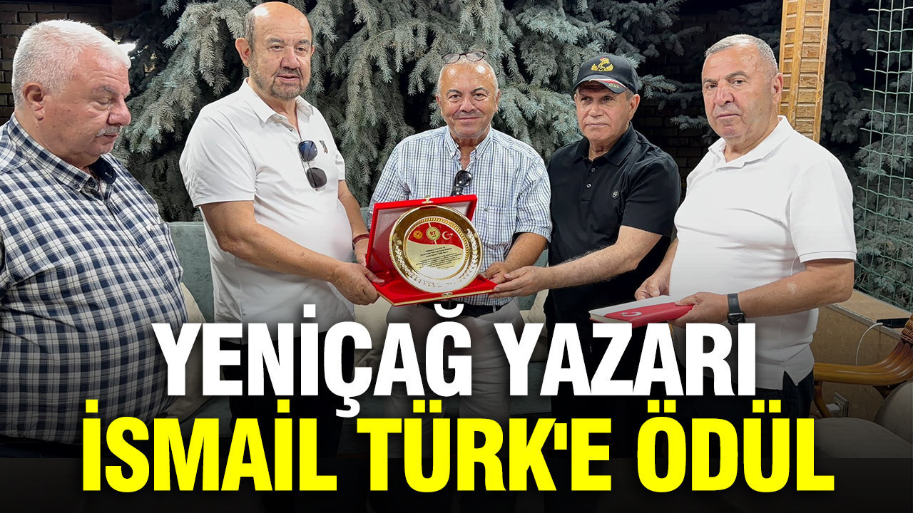 YENİÇAĞ yazarı gazeteci İsmail Türk'e ödül