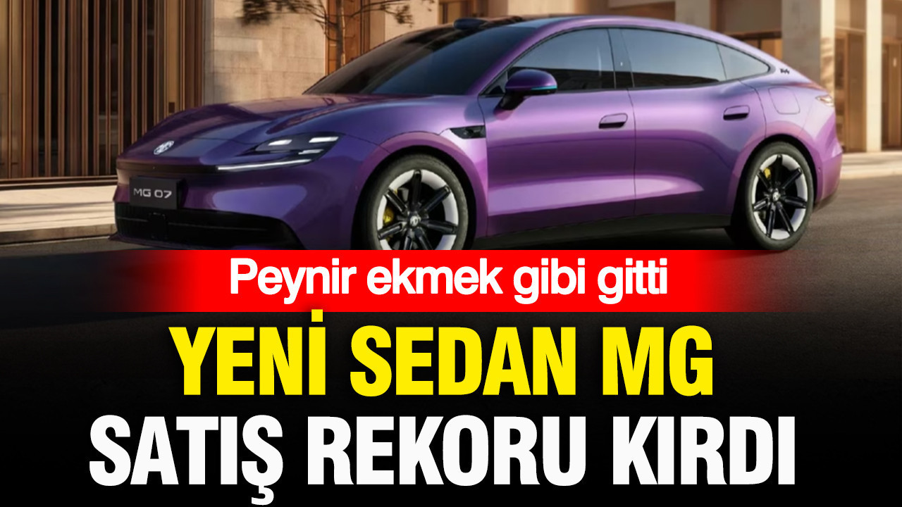 Peynir ekmek gibi satıldı: Yeni sedan MG otomobil rekor kırdı