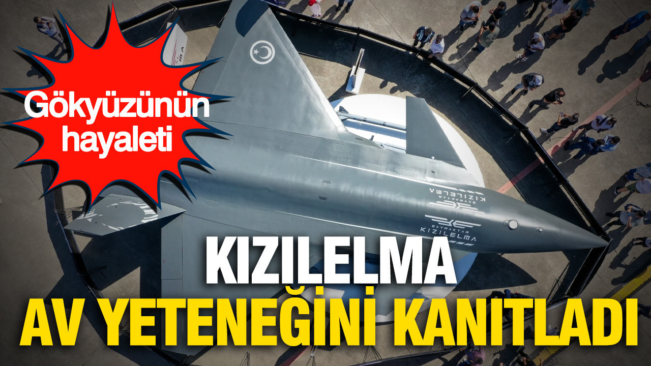 Gökyüzünün hayaleti: KIZILELMA sinsi av yeteneğini kanıtladı
