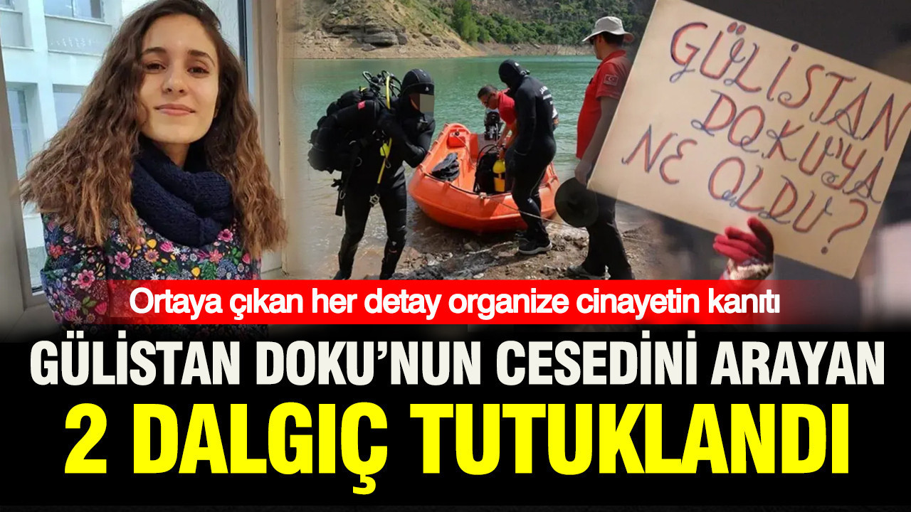 Ortaya çıkan her detay organize cinayetin kanıtı: Gülistan Doku’nun cesedini arayan 2 dalgıç tutuklandı