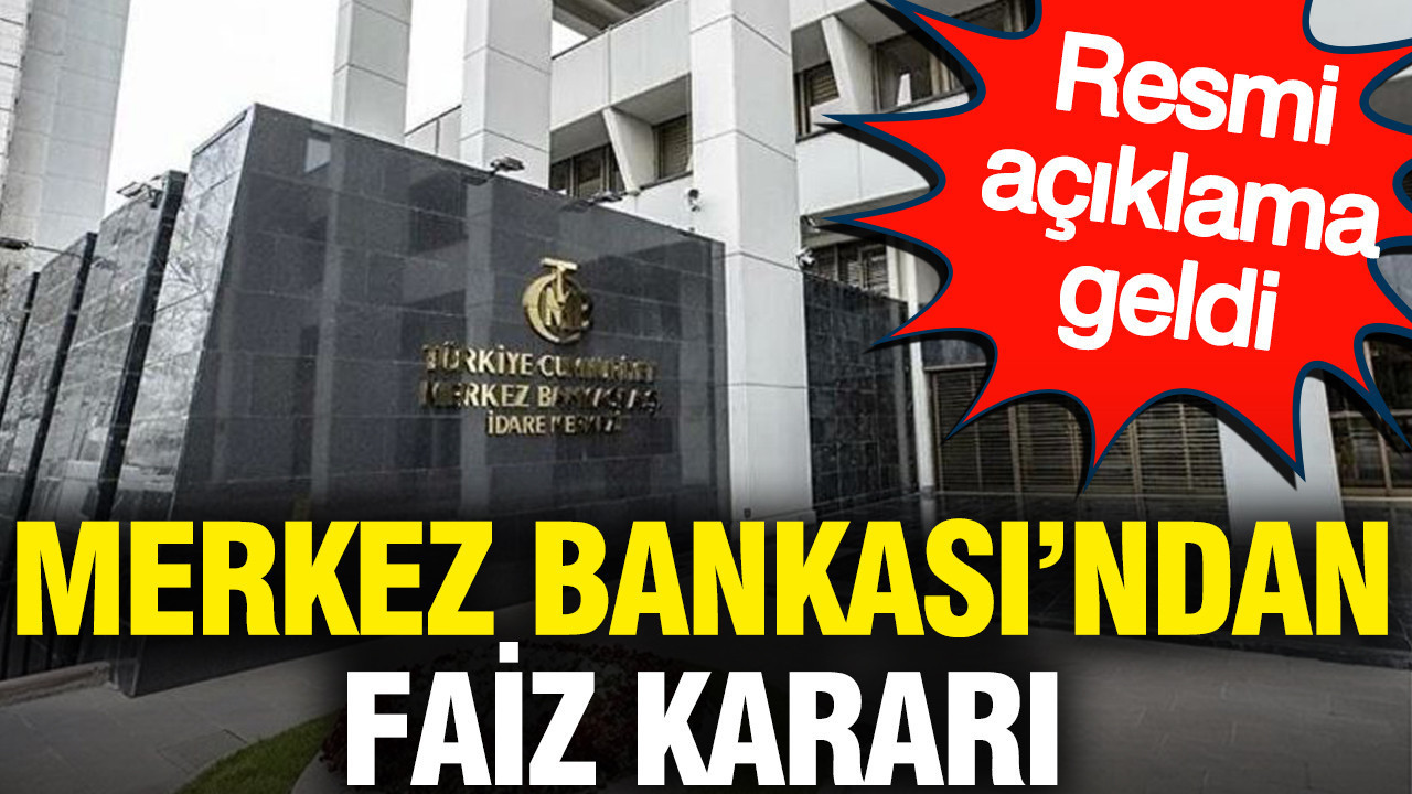 Merkez Bankası'ndan faiz kararı: Resmi açıklama geldi