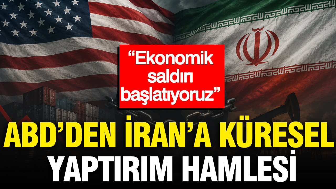 ABD’den İran’a küresel yaptırım hamlesi: “Ekonomik saldırı başlatıyoruz”