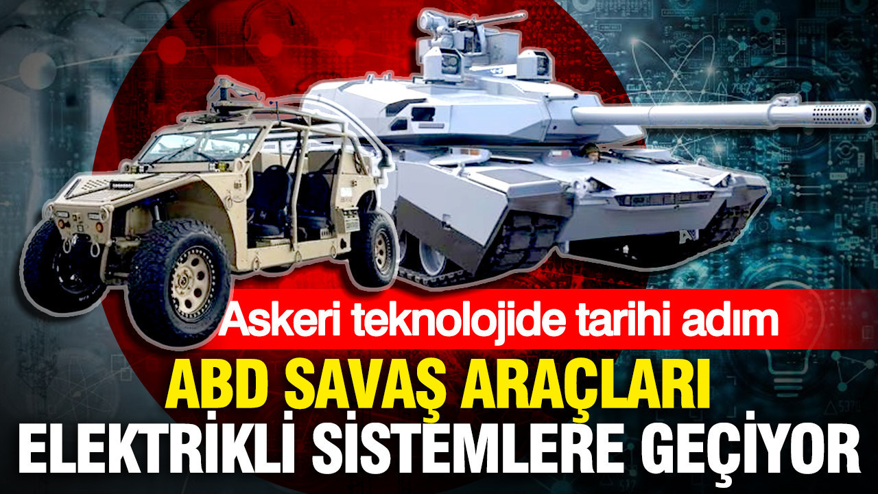 Askeri teknolojide tarihi adım: ABD savaş araçları elektrikli sistemlere geçiyor