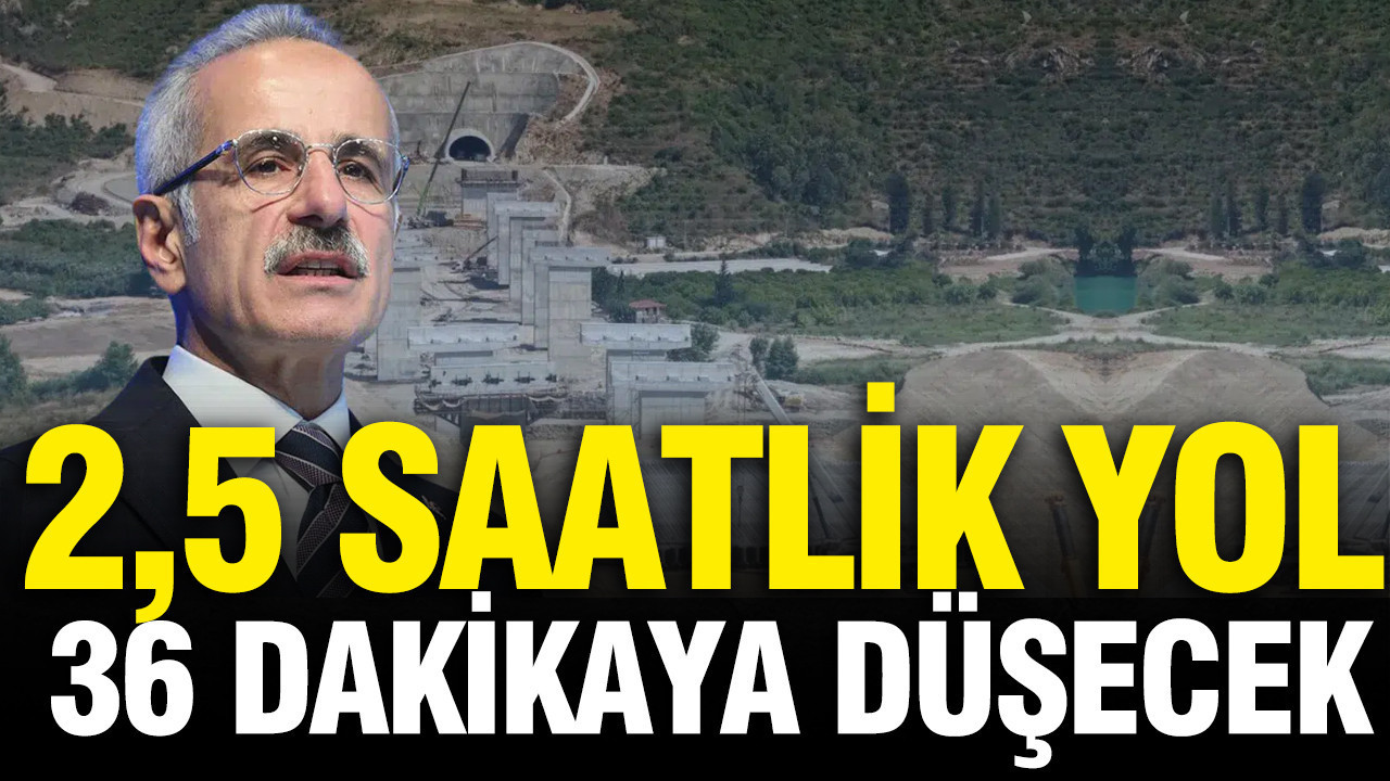 Bakan Uraloğlu duyurdu: 2,5 saatlik yol 36 dakikaya düşecek