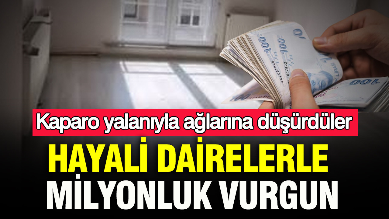 Kaparo yalanıyla ağlarına düşürdüler: Hayali dairelerle milyonluk vurgun: Esenyurt'ta sahte ilan tuzağı