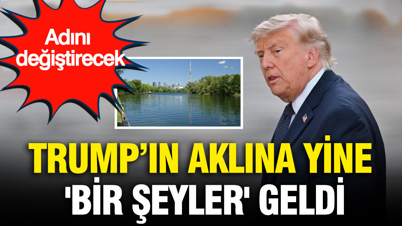 Trump'ın aklına yine 'bir şeyler' geldi: Adını değiştirecek