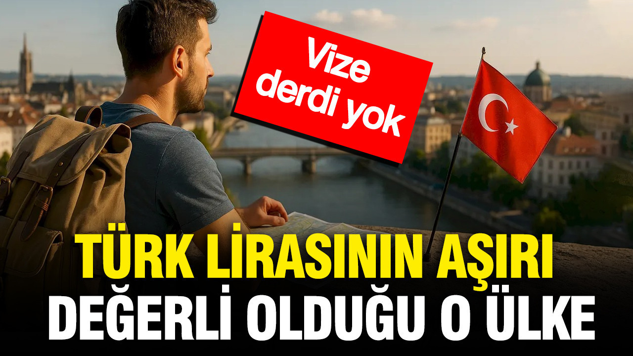 Türk lirasının aşırı değerli olduğu o ülke: Vize derdi de yok