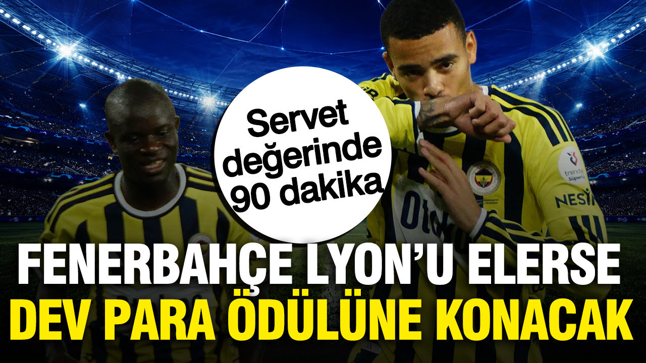 Fenerbahçe Lyon'u elerse dev para ödülüne konacak: Servet değerinde maç