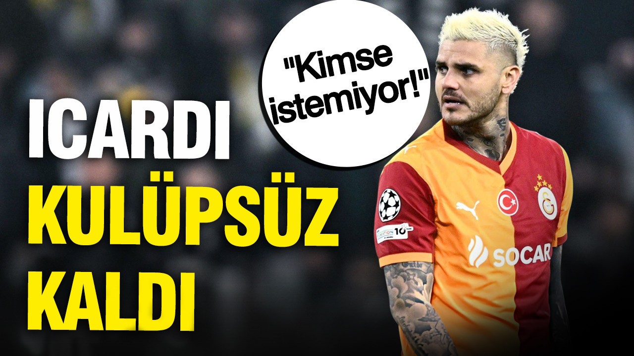 Icardi kulüpsüz kaldı: “Kimse onu istemiyor”