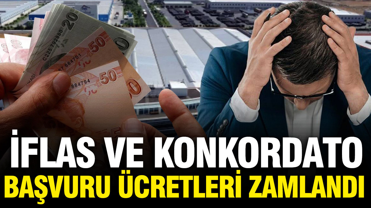 İflas ve konkordato başvuru ücretleri zamlandı: İşte yeni tarifeler