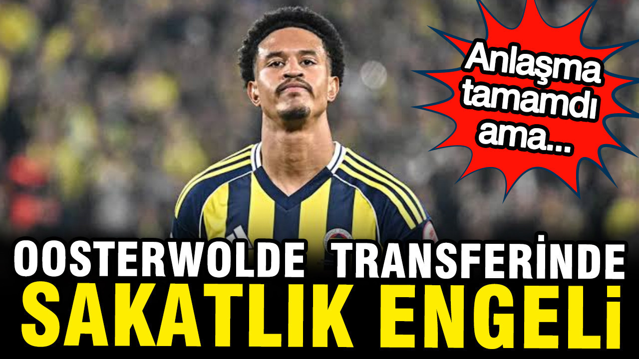 Jayden Oosterwolde transferinde sürpriz pürüz: Her şey tamamdı ama...